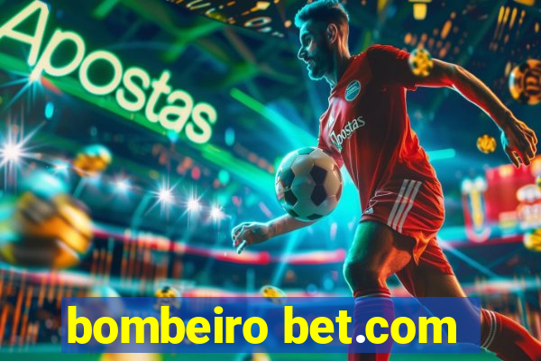 bombeiro bet.com